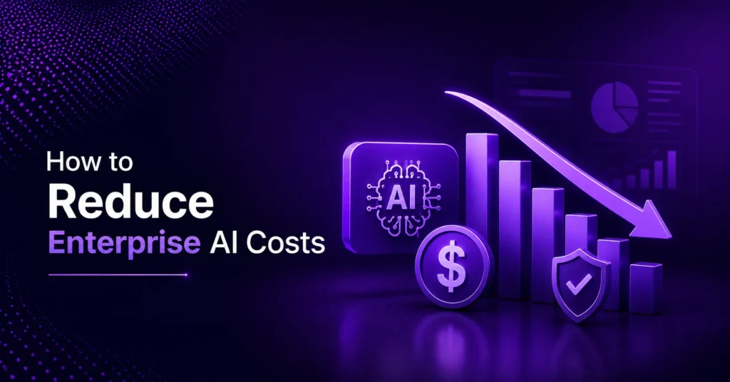 How to Reduce Enterprise AI Costs